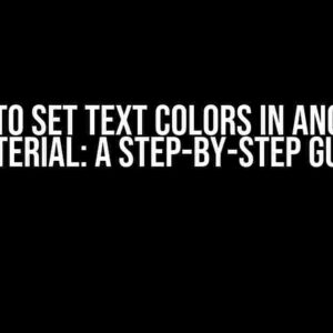 How to Set Text Colors in Angular Material: A Step-by-Step Guide