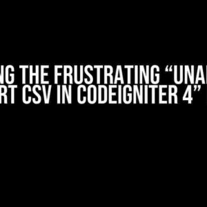 Solving the Frustrating “Unable to Import CSV in CodeIgniter 4” Issue