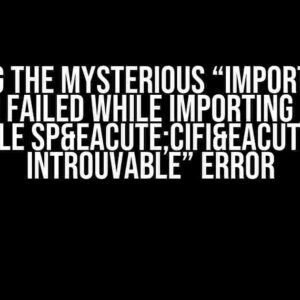 Solving the Mysterious “ImportError: DLL load failed while importing _cext: Le module spécifié est introuvable” Error